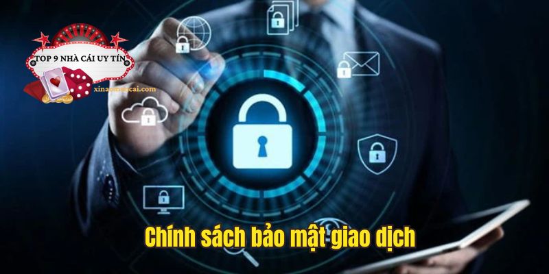 Chính sách bảo mật giao dịch được thiết lập nhằm đảm bảo tất cả các giao dịch tài chính của người chơi