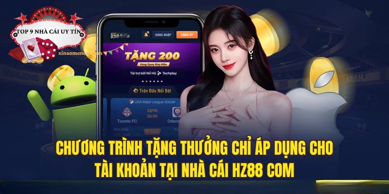Chương trình tặng thưởng chỉ áp dụng cho hội viên của nhà cái HZ88 com