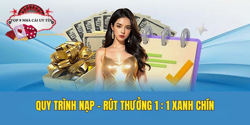 Dễ dàng nạp - rút thưởng nhanh gọn, an toàn
