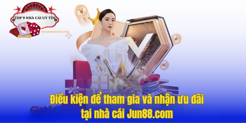 Điều kiện để tham gia và nhận ưu đãi tại nhà cái