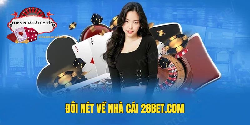 Đôi nét về nhà cái 28bet com