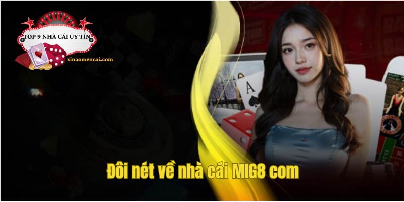 Nhà cái MIG8.com là một trong những nhà cái trực tuyến uy tín hàng đầu châu Á