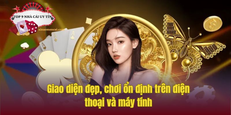 Giao diện đẹp, chơi ổn định trên điện thoại và máy tính
