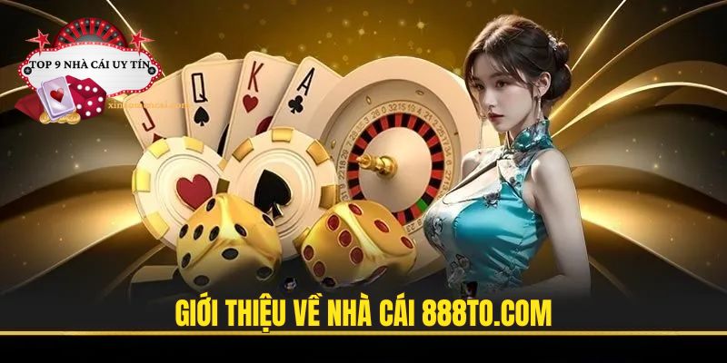 Giới thiệu về nhà cái 888to.com