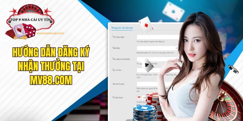 Hướng dẫn đăng ký nhận thưởng từ nhà cái MV88.com