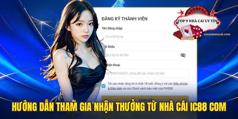 Hướng dẫn tham gia và nhận thưởng từ nhà cái IC88 com