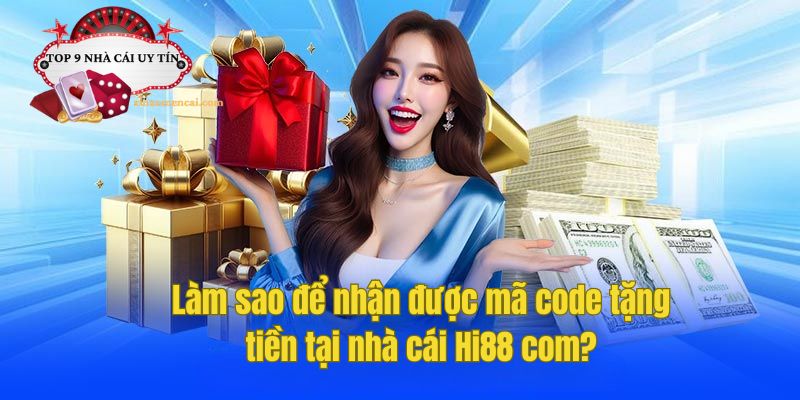 Hướng dẫn cách nhận mã code tại nhà cái