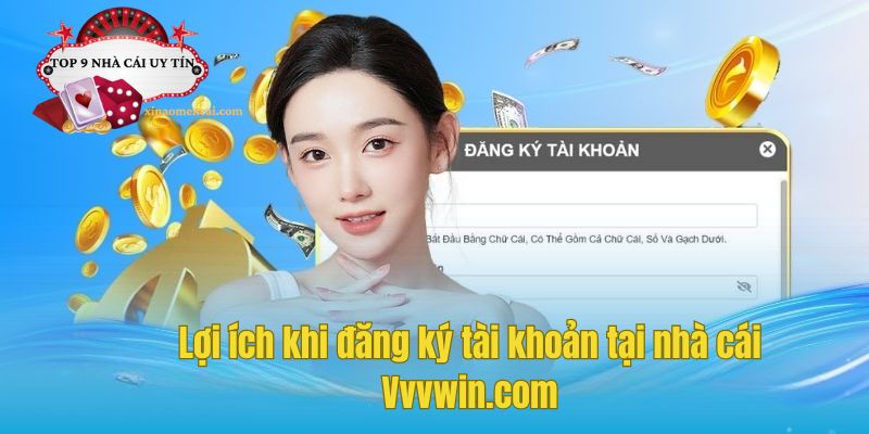 Lợi ích khi đăng ký tài khoản tại nhà cái Vvvwin.com