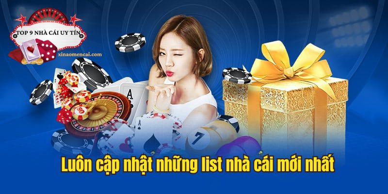 Luôn cập nhật những list nhà cái mới nhất