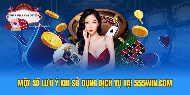 Những lưu ý khi tham gia sử dụng dịch vụ tại nhà cái