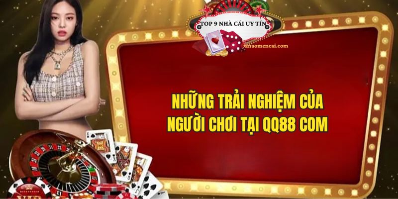 Những trải nghiệm của người chơi khi chơi tại nhà cái