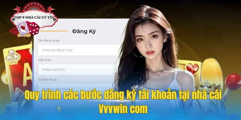 Quy trình các bước đăng ký tài khoản tại nhà cái Vvvwin com
