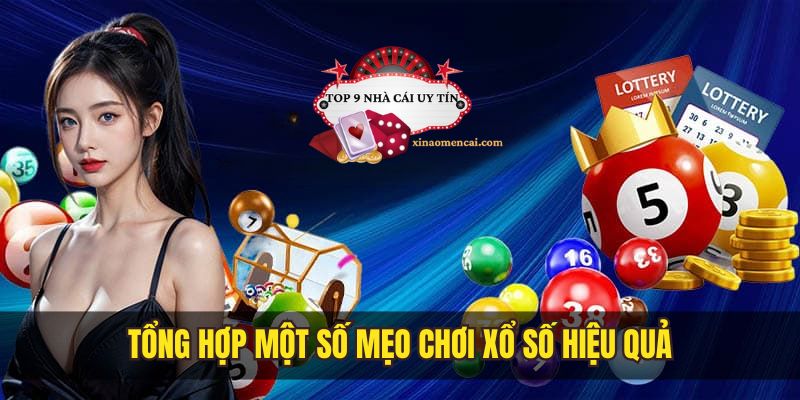 Tổng hợp một số mẹo cược xổ số hiệu quả, ít thua