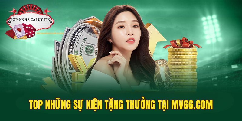 Top những sự kiện tặng thưởng hấp dẫn