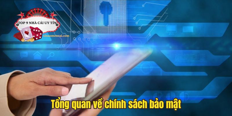 Tổng quan về chính sách bảo mật