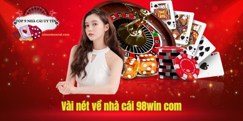 Nhà cái 98win.com là một trong những nhà cái trực tuyến uy tín được đánh giá cao